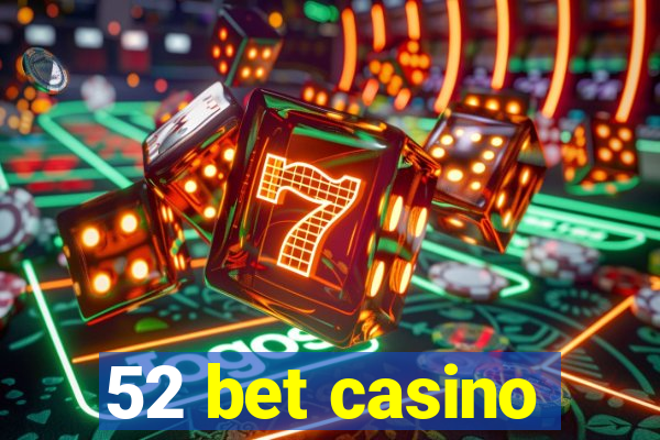 52 bet casino